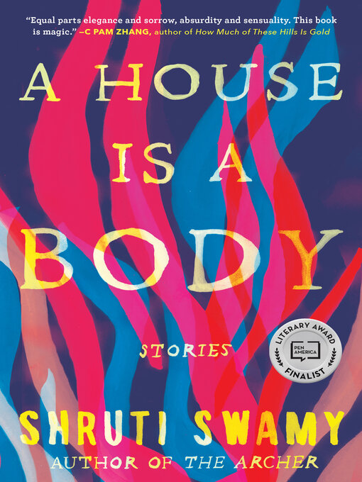 Title details for A House Is a Body by Shruti Swamy - Available